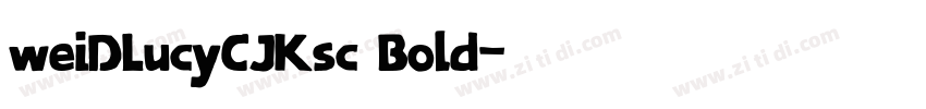 weiDLucyCJKsc Bold字体转换